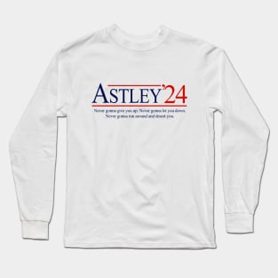 Astley 2024 for President Long Sleeve T-Shirt